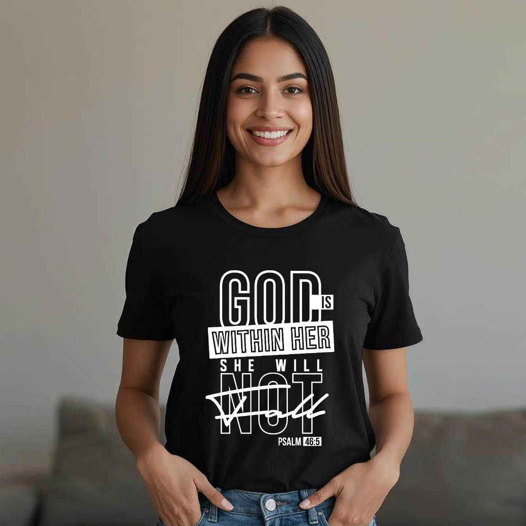God is within her she will not fall T-Shirt - Kingdom Women